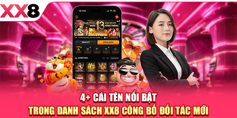 4+ cái tên nổi bật trong danh sách XX8 công bố đối tác mới