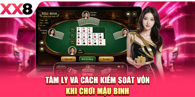 Tâm lý và cách kiểm soát vốn khi chơi Mậu Binh