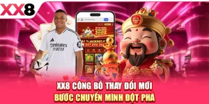 XX8 Công Bố Thay Đổi Mới - Bước Chuyển Mình Đột Phá